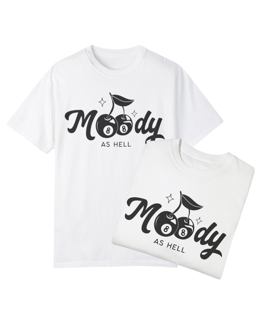Moody as Hell Tee