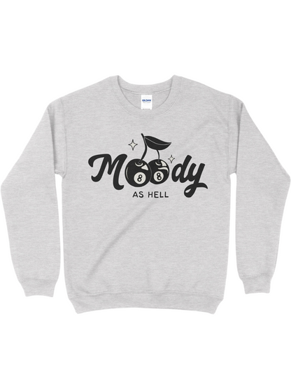 Moody as Hell Crewneck
