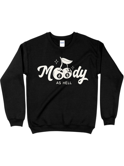 Moody as Hell Crewneck